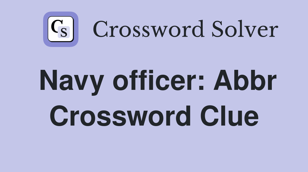 navy-officer-abbr-crossword-clue-answers-crossword-solver